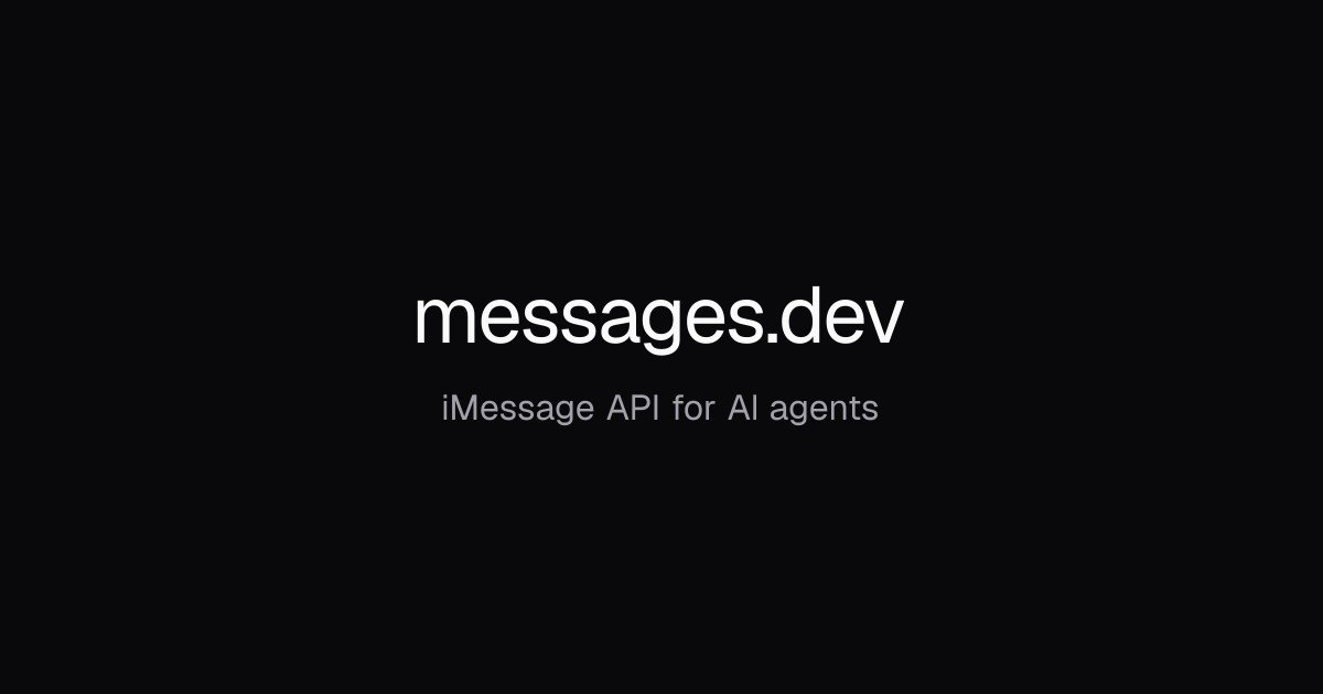Screenshot of messages.dev, An iMessage, RCS and SMS API built for AI agents